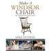 Make a Windsor Chair: The Updated and Expanded Classic