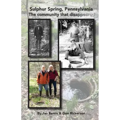 Sulphur Spring, Pennyslvania -The Community that Disappeared