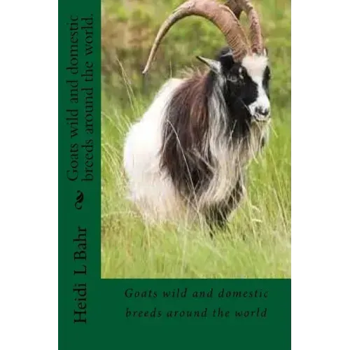 Goats wild and domestic breeds around the world.: Goat breeds