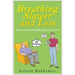Breathing Slower and Less: The Greatest Health Discovery Ever