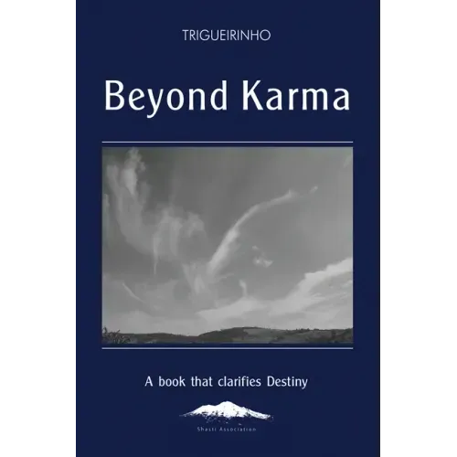 Beyond Karma: A Book That Clarifies Destiny
