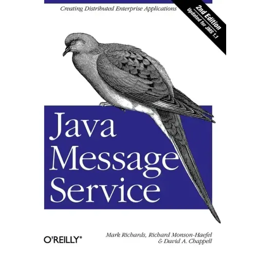 Java Message Service: Creating Distributed Enterprise Applications