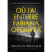 Où j'ai enterré Fabiana Orquera