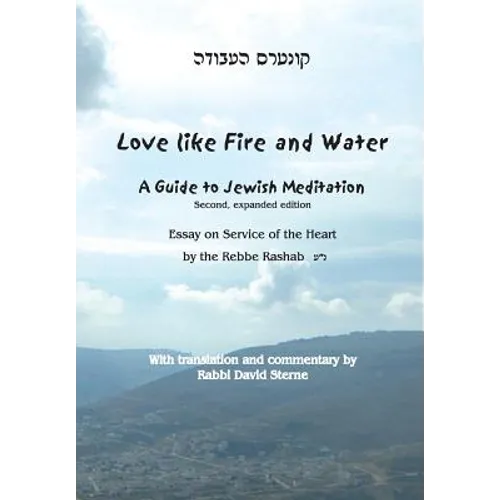 Love Like Fire and Water: A Guide to Jewish Meditation