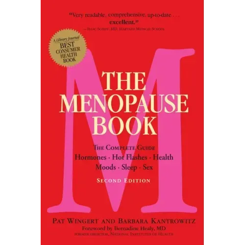 The Menopause Book: The Complete Guide: Hormones, Hot Flashes, Health, Moods, Sleep, Sex
