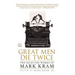 Great Men Die Twice: The Selected Works of Mark Kram