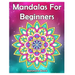Mandala For Beginners: Adult Coloring Book 50 Mandala Images Stress Management Coloring Book with Fun, Easy, and Relaxing Coloring Pages (Per