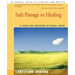 Safe Passage to Healing: A Guide for Survivors of Ritual Abuse