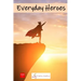 Everyday Heroes