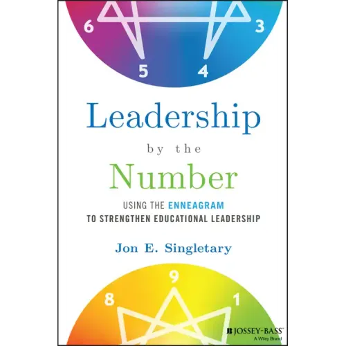 Leadership by the Number: Using the Enneagram to Strengthen Educational Leadership