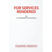 For Services Rendered