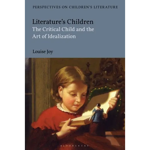 Literature's Children: The Critical Child and the Art of Idealization