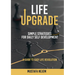 Life Upgrade: Simple Strategies for Daily Self-Development A Guide to Easy Life Revolution