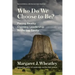 Who Do We Choose to Be?, Second Edition: Facing Reality, Claiming Leadership, Restoring Sanity