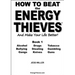 How to Beat the Energy Thieves and Make Your Life Better - Book 1