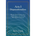 Acts 1 Dispensationalism: Why the Church Existed in Acts 1 and the Answer to the Acts 2:38 Water Baptism Controversy
