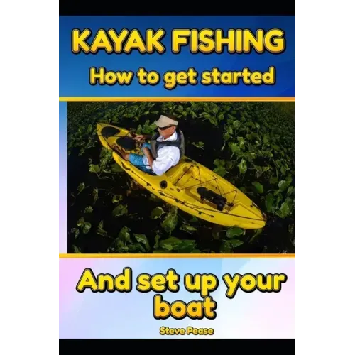 Kayak Fishing: How to get started and set up your boat