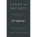 Lords of Secrecy: The National Security Elite and America's Stealth Warfare