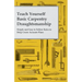 Teach Yourself Basic Carpentry Draughtsmanship - Simple and Easy to Follow Rules to Help Create Accurate Plans