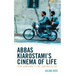 Abbas Kiarostami's Cinema of Life: From Homework to Like Someone in Love