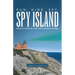 Spy Island: Run. Hide. Spy. Make No Mistake, They Are Coming for You.