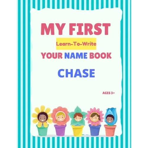 My First Learn-To-Write Your Name Book: Chase