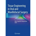 Tissue Engineering in Oral and Maxillofacial Surgery