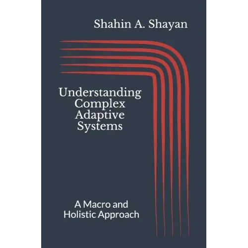 Understanding Complex Adaptive Systems: A Macro and Holistic Approach