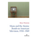 Music and the Atomic Bomb on American Television, 1950-1969