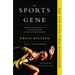 The Sports Gene: Inside the Science of Extraordinary Athletic Performance