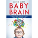 Baby Brain: A parent's Guide to Raising a Happy, Smart and Responsible Child