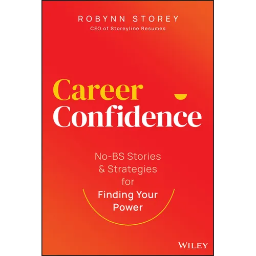 Career Confidence: No-Bs Stories and Strategies for Finding Your Power