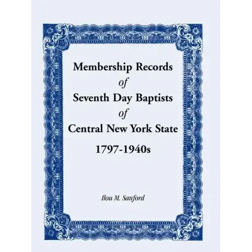 Membership Records of Seventh Day Baptists of Central New York State, 1797- 1940s