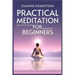 Practical Meditation for Beginners: Finding Calm Within Chaos. A Beginner's Guide to Meditation Techniques (2023)