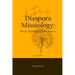 Diaspora Missiology: Theory, Methodology, and Practice, SECOND EDITION
