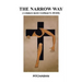 The Narrow Way: A Common Man's Roadmap to Divinity