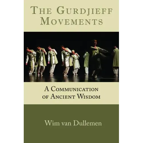 The Gurdjieff Movements: A Communication of Ancient Wisdom