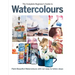 The Complete Beginner's Guide to Watercolours: Paint Beautiful Watercolours with Our Easy to Follow Steps
