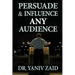 Persuade And Influence Any Audience: Public Speaking