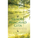 Srimad Bhagavad Gita: A User's Manual for Every Day Living