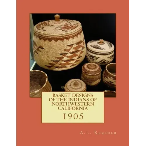 Basket Designs of the Indians of NorthWestern California: 1905