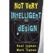 Not Very Intelligent Design: On the origin, creation and evolution of the theory of intelligent design