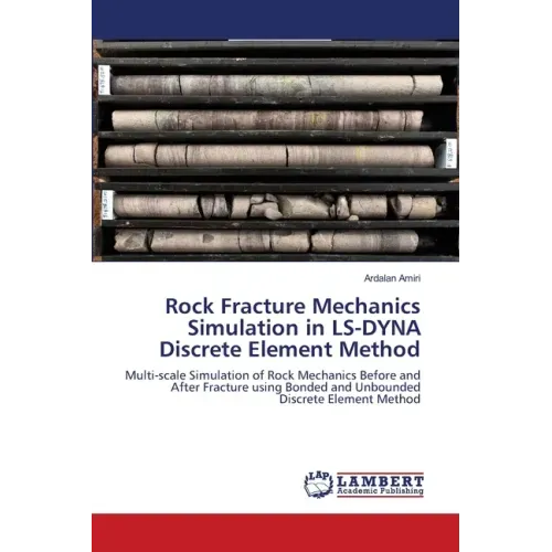Rock Fracture Mechanics Simulation in LS-DYNA Discrete Element Method