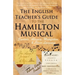 The English Teacher's Guide to the Hamilton Musical: Symbols, Allegory, Metafiction, and Clever Language