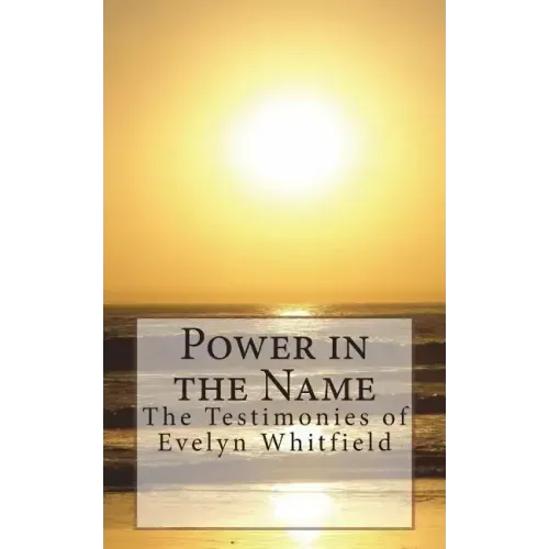 Power in the Name: The Testimonies of Evelyn Whitfield