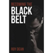 Becoming the Black Belt: One Man's Journey in Brazilian Jiu Jitsu