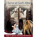 I Serve at God's Altar: The Ministry of Acolytes