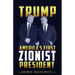 Trump: America's First Zionist President
