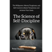 The Science of Self-Discipline: The Willpower, Mental Toughness, and Self-Control to Resist Temptation and Achieve Your Goals