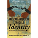 The African American Struggle for Identity: The Struggle for Somebodiness